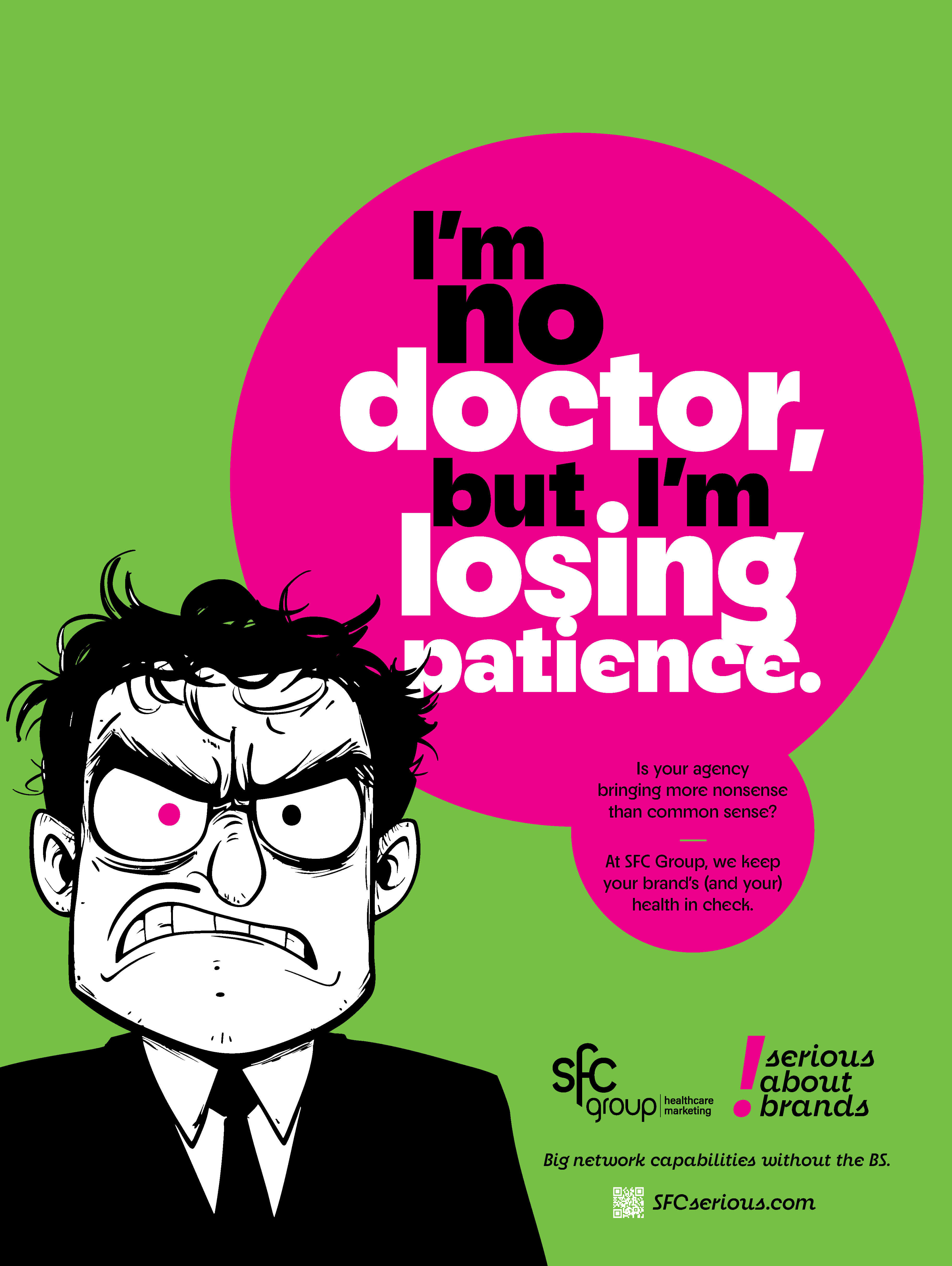 A black-and-white cartoon of an angry man with messy hair, glasses, and furrowed brows clenching his teeth, beside bold white and black text "I'm no doctor, but I'm losing patience." on a pink circle against lime green background. Smaller text questions agency nonsense, with SFC Group message about brand health and tagline "Serious about brands".