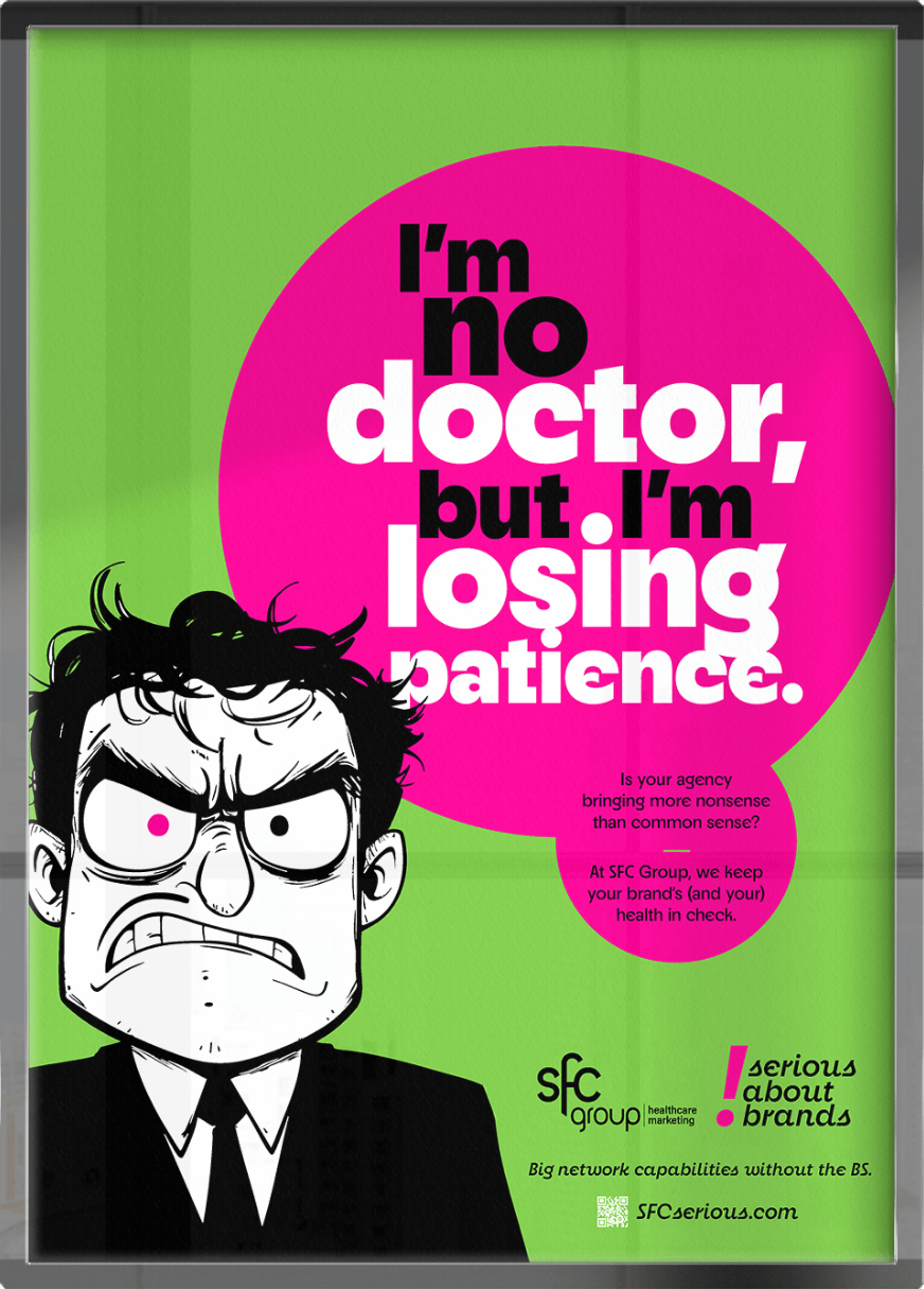 A black-and-white cartoon of an angry man with messy hair, glasses, and furrowed brows clenching his teeth, beside bold white and black text "I'm no doctor, but I'm losing patience." on a pink circle against lime green background. Smaller text questions agency nonsense, with SFC Group message about brand health and tagline "Serious about brands".